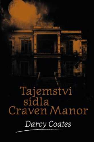 Tajemství sídla Craven Manor - Coates Darcy