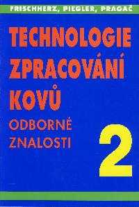 Technologie zpracování kovů 2-odborné znalosti - Frischherz