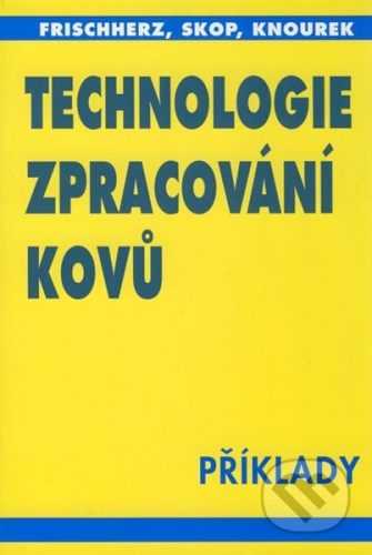 Technologie zpracování kovů-Příklady 3 - Frischherz