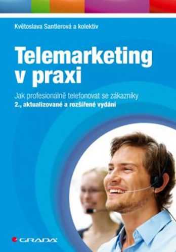 Telemarketing v praxi - Santlerová a kolektiv Květoslava