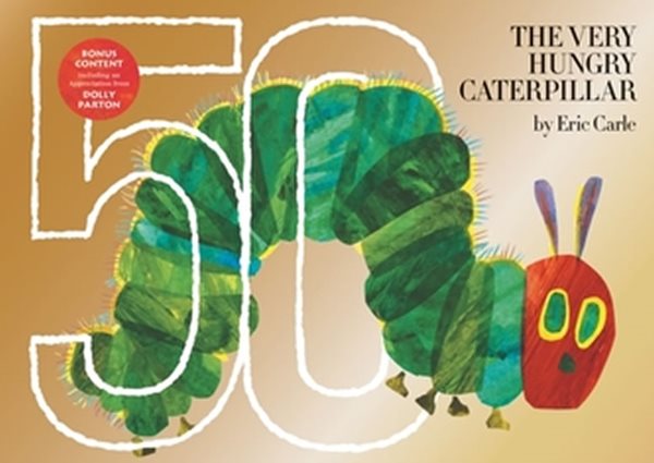 The Very Hungry Caterpillar : 50th Anniversary Golden Edition - Carle Eric