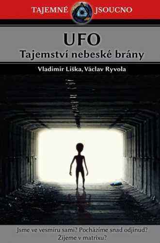 UFO - Tajemství nebeské brány - Liška Vladimír