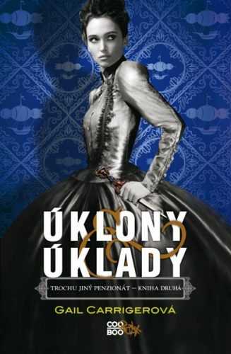 Úklony & úklady - Gail Carrigerová - 14x21