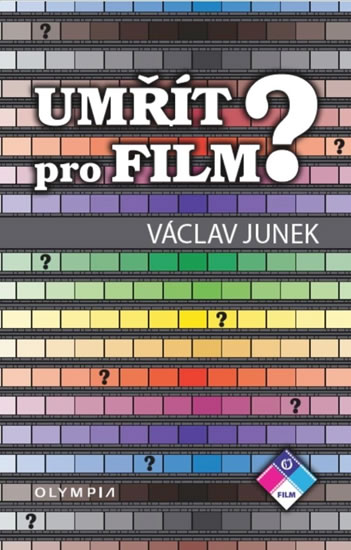 Umřít pro film? - Junek Václav