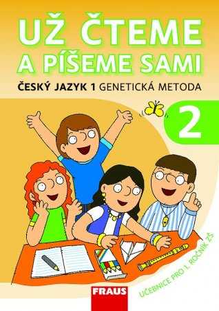 Už čteme a píšeme sami 2. díl - Český jazyk - genetická metoda - Černá K.