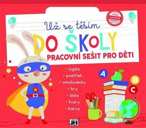 Už se těším do školy - Pracovní sešit pro děti - neuveden