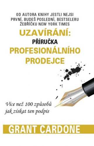 Uzavírání: příručka profesionálního prodejce - Cardone Grant