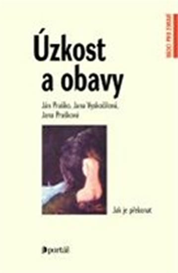 Úzkost a obavy - Praško Ján