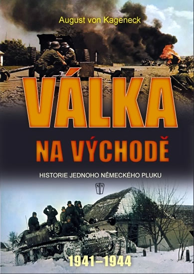 Válka na východě - Historie jednoho německého pluku 1941-1944 - Kageneck August von - 15x21