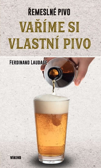 Vaříme si vlastní pivo - Laudage Ferdinand