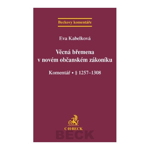 Věcná břemena v novém občanském zákoníku. Komentář - Kabelková Eva