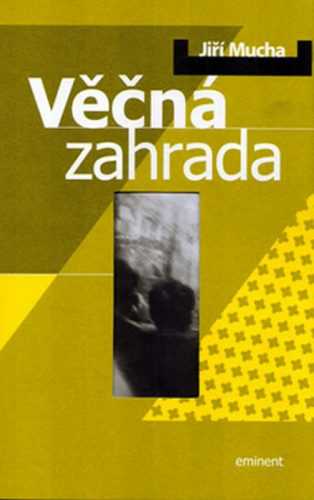 Věčná zahrada - Mucha Jiří - 13