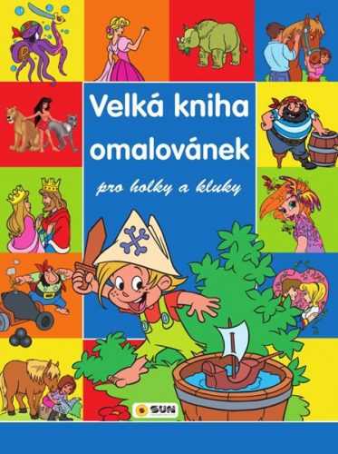 Velká kniha omalovánek pro kluky a holky - neuveden