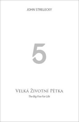 Velká životní pětka / The Big Five for Life - Strelecky John - 12