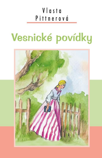 Vesnické povídky - Pittnerová Vlasta