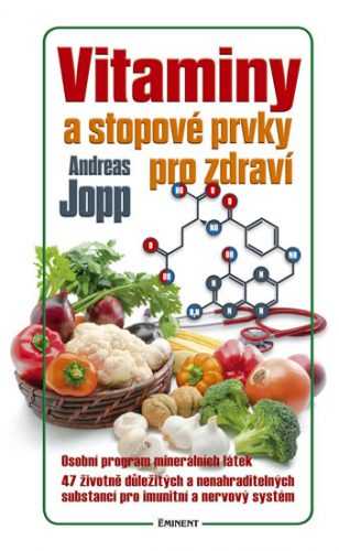 Vitaminy a stopové prvky pro zdraví - Jopp Andreas - 14x22 cm