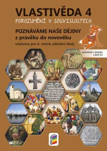 Vlastivěda 4 - Poznáváme naše dějiny - Z pravěku do novověku - učebnice - A4