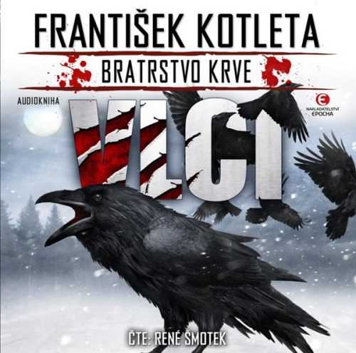 Vlci - Bratrstvo krve - CDmp3 (Čte René Šmotek) - Kotleta František