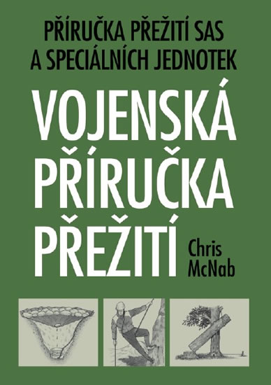 Vojenská příručka přežití - Příručka přežití SAS a speciálních jednotek - McNab Chris - 13