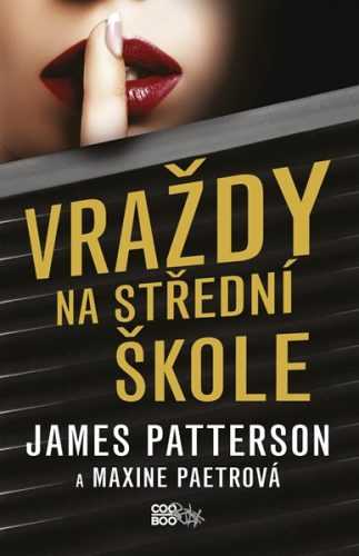 Vraždy na střední škole - James Patterson - 13x20 cm