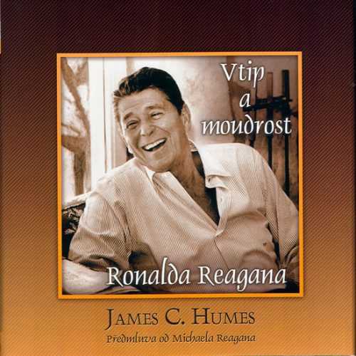 Vtip a moudrost Ronalda Reagana - Humes James C. - 16x16