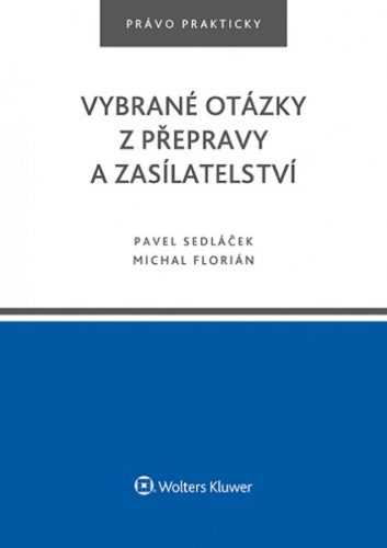 Vybrané otázky z přepravy a zasílatelství - Pavel Sedláček