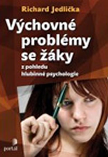 Výchovné problémy s žáky z pohledu hlubinné psychologie - Jedlička Richard