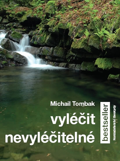 Vyléčit nevyléčitelné - Tombak Michail