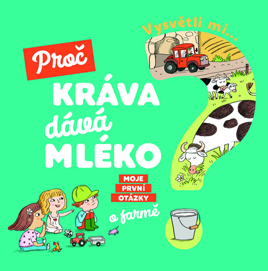 Vysvětli mi... Proč kráva dává mléko? - neuveden