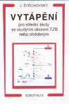 Vytápění pro SŠ se studijním oborem TZB nebo obdobným - Štěchovský j.