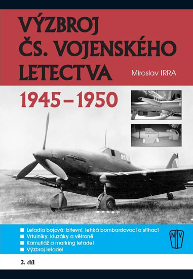 Výzbroj československého vojenského letectva 1945-1950 - 2.díl - Irra Miroslav