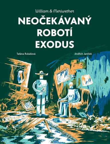 William & Meriwether 2 - Neočekávaný robotí exodus - Rubášová Taťána