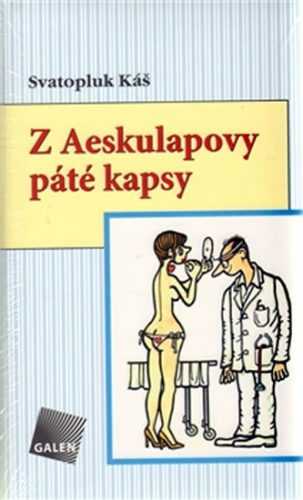 Z Aeskulapovy páté kapsy - Káš Svatopluk