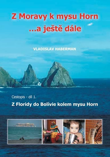 Z Moravy k mysu Horn … a ještě dále 1. - Z Floridy do Bolívie kolem mysu Horn - Haberman Vladislav - 14x20