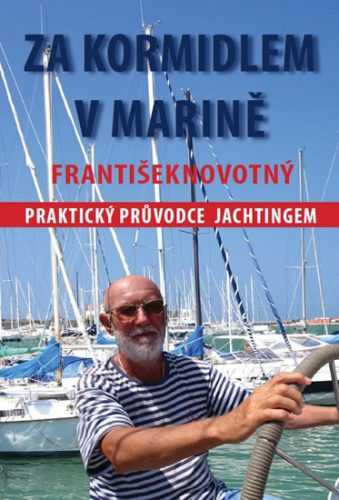 Za kormidlem v marině - Novotný František