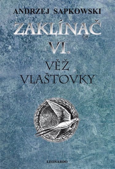 Zaklínač VI. - Věž vlaštovky - Sapkowski Andrzej