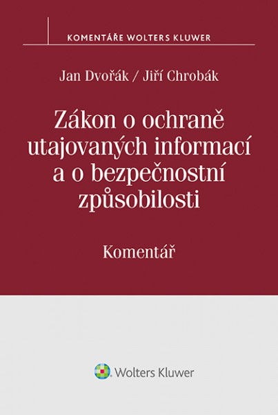 Zákon o ochraně utajovaných informací a o bezpečnostní způsobilosti - Jan Dvořák