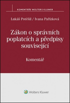 Zákon o správních poplatcích a předpisy související - Lukáš Potěšil