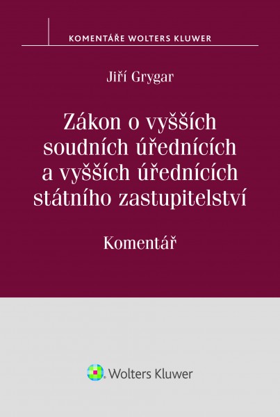 Zákon o vyšších soudních úřednících a vyšších úřednících státního zastupitelství - Jiří Grygar