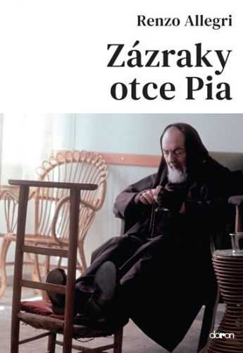 Zázraky otce Pia - Allegri Renzo