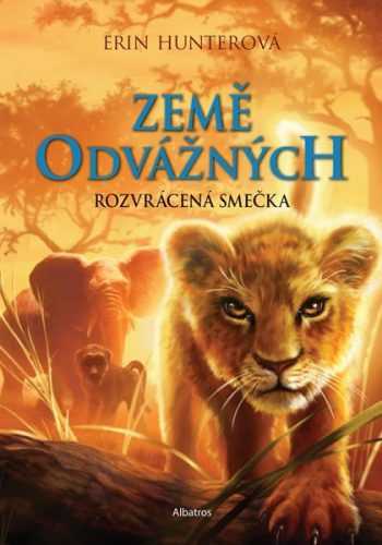 Země odvážných: Rozvrácená smečka - Erin Hunterová - 145 x 205 mm