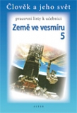 Země ve vesmíru 5.r. - Člověk a jeho svět - pracovní listy k učebnici - Chmelařová H.