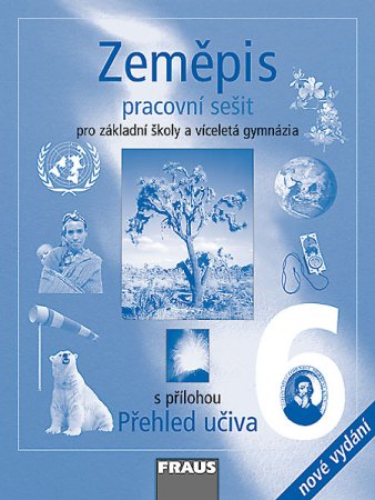 Zeměpis pro 6. r. ZŠ a víceletá gymnázia - pracovní sešit s přílohou Přehled učiva - Machalová Petra - A4