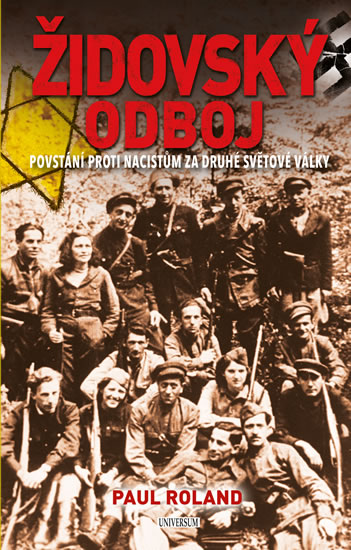 Židovský odboj - Povstání proti nacistům za druhé světové války - Roland Paul