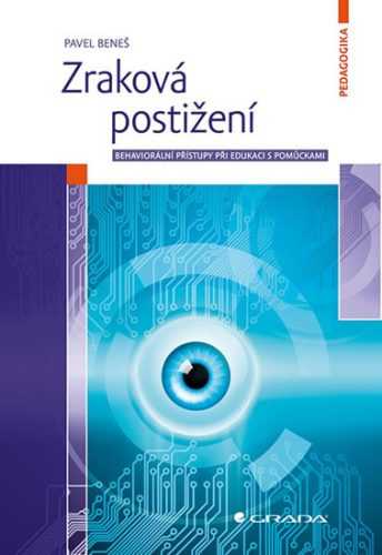 Zraková postižení - Behaviorální přístupy při edukaci s pomůckami - Beneš Pavel