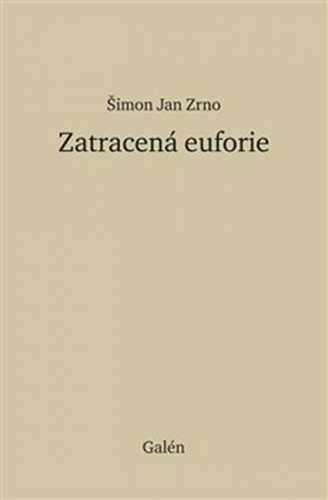 Ztracená euforie - Zrno Šimon Jan