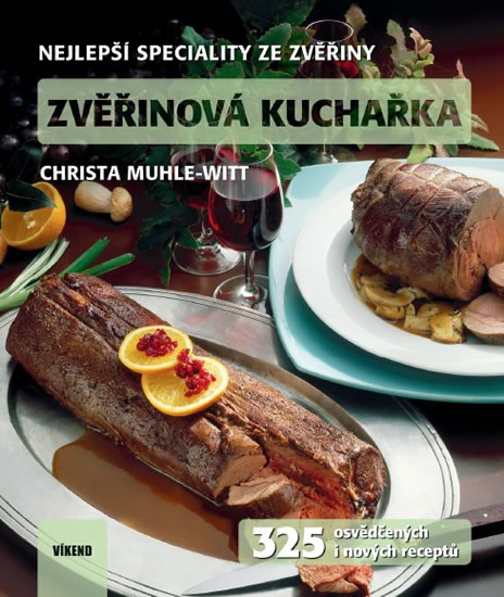 Zvěřinová kuchařka - 325 osvědčených i nových receptů - Muhle-Witt Christa