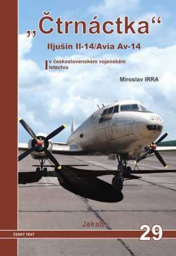 „Čtrnáctka” Iljušin Il-14/Avia Av-14 v československém vojenském letectvu - Irra Miroslav