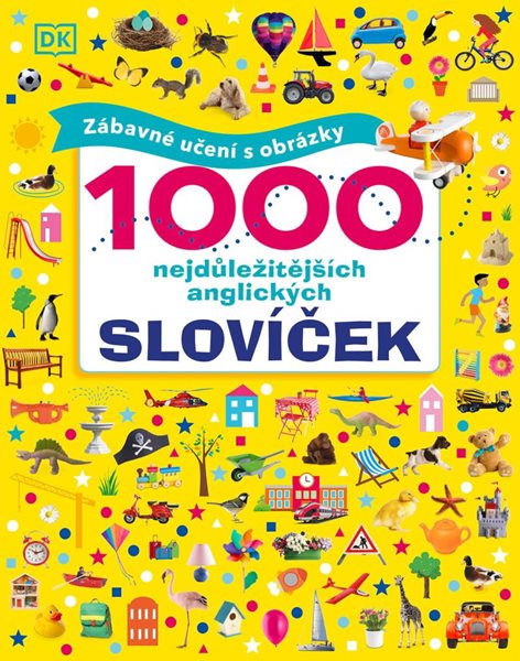 1000 nejdůležitějších anglických slovíček - Zábavné učení s obrázky - Sirettová Dawn