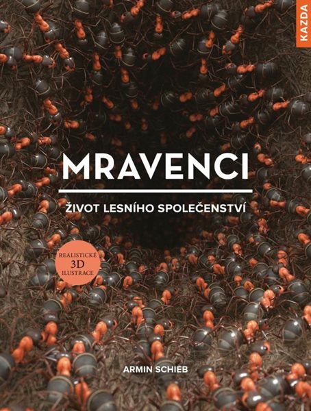 Mravenci - Život lesního společenství - Schieb Armin